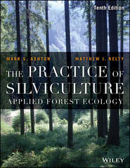 бесплатно читать книгу The Practice of Silviculture автора Matthew Kelty