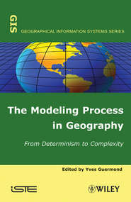 бесплатно читать книгу The Modeling Process in Geography автора Yves Guermond