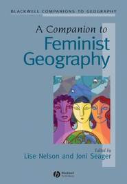 бесплатно читать книгу A Companion to Feminist Geography автора Joni Seager