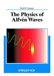 бесплатно читать книгу The Physics of Alfvén Waves автора Neil Cramer