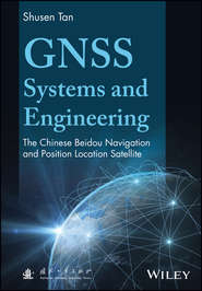 бесплатно читать книгу GNSS Systems and Engineering автора Shusen Tan