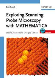бесплатно читать книгу Exploring Scanning Probe Microscopy with MATHEMATICA автора Dror Sarid