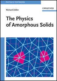 бесплатно читать книгу The Physics of Amorphous Solids автора Richard Zallen