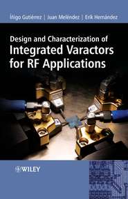 бесплатно читать книгу Design and Characterization of Integrated Varactors for RF Applications автора Inigo Gutierrez