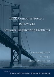 бесплатно читать книгу IEEE Computer Society Real-World Software Engineering Problems автора Stephen Seidman