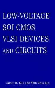 бесплатно читать книгу Low-Voltage SOI CMOS VLSI Devices and Circuits автора Shih-Chia Lin