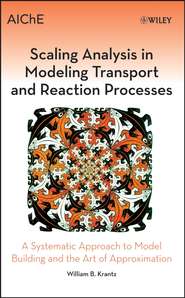 бесплатно читать книгу Scaling Analysis in Modeling Transport and Reaction Processes автора William Krantz