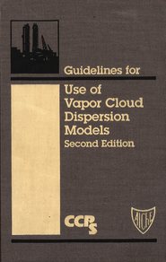 бесплатно читать книгу Guidelines for Use of Vapor Cloud Dispersion Models автора  CCPS (Center for Chemical Process Safety)