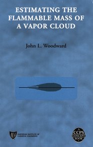 бесплатно читать книгу Estimating the Flammable Mass of a Vapor Cloud автора John Woodward