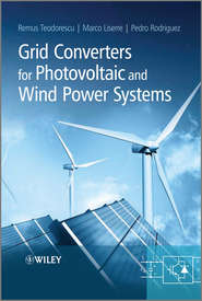 бесплатно читать книгу Grid Converters for Photovoltaic and Wind Power Systems автора Remus Teodorescu