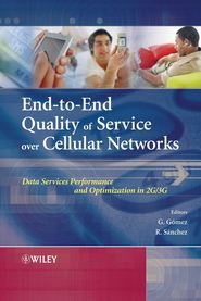 бесплатно читать книгу End-to-End Quality of Service over Cellular Networks автора Gerardo Gomez