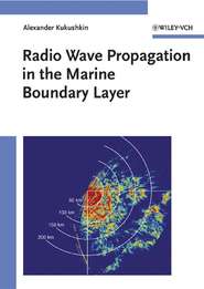 бесплатно читать книгу Radio Wave Propagation in the Marine Boundary Layer автора Alexander Kukushkin