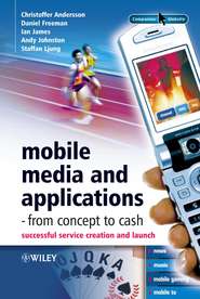 бесплатно читать книгу Mobile Media and Applications, From Concept to Cash автора Daniel Freeman