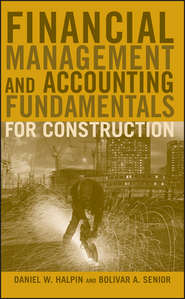 бесплатно читать книгу Financial Management and Accounting Fundamentals for Construction автора Daniel Halpin