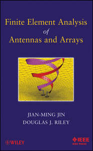 бесплатно читать книгу Finite Element Analysis of Antennas and Arrays автора Jian-Ming Jin