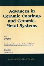 бесплатно читать книгу Advances in Ceramic Coatings and Ceramic-Metal Systems автора Dongming Zhu