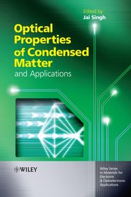 бесплатно читать книгу Optical Properties of Condensed Matter and Applications автора Jai Singh