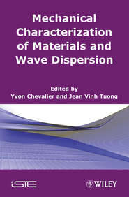 бесплатно читать книгу Mechanical Characterization of Materials and Wave Dispersion автора Yvon Chevalier