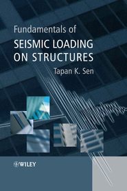 бесплатно читать книгу Fundamentals of Seismic Loading on Structures автора Tapan Sen