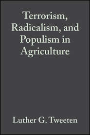 бесплатно читать книгу Terrorism, Radicalism, and Populism in Agriculture автора Luther Tweeten