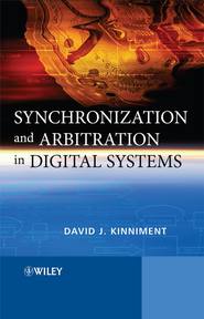 бесплатно читать книгу Synchronization and Arbitration in Digital Systems автора David Kinniment