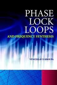 бесплатно читать книгу Phase Lock Loops and Frequency Synthesis автора Venceslav Kroupa