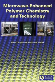 бесплатно читать книгу Microwave-Enhanced Polymer Chemistry and Technology автора Dariusz Bogdal
