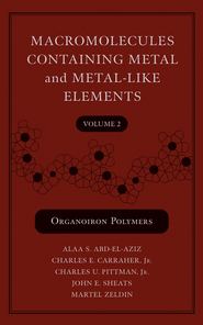 бесплатно читать книгу Macromolecules Containing Metal and Metal-Like Elements, Volume 2 автора Martel Zeldin