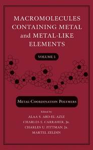 бесплатно читать книгу Macromolecules Containing Metal and Metal-Like Elements, Volume 5 автора Martel Zeldin