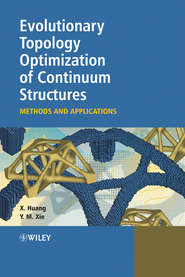 бесплатно читать книгу Evolutionary Topology Optimization of Continuum Structures автора Xiaodong Huang