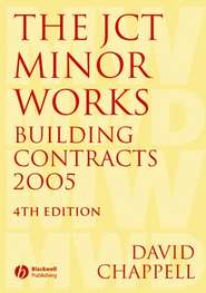 бесплатно читать книгу The JCT Minor Works Building Contracts 2005 автора David Chappell