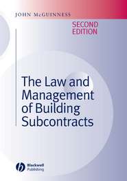 бесплатно читать книгу The Law and Management of Building Subcontracts автора John McGuinness