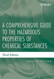 бесплатно читать книгу A Comprehensive Guide to the Hazardous Properties of Chemical Substances автора Pradyot Patnaik