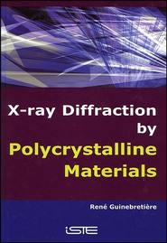 бесплатно читать книгу X-Ray Diffraction by Polycrystalline Materials автора Rene Guinebretiere