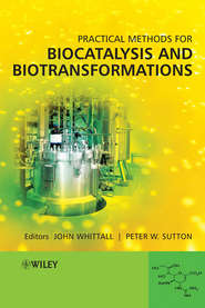 бесплатно читать книгу Practical Methods for Biocatalysis and Biotransformations автора John Whittall