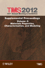 бесплатно читать книгу TMS 2012 141st Annual Meeting and Exhibition, Materials Properties, Characterization, and Modeling автора  The Minerals, Metals & Materials Society (TMS)