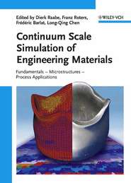 бесплатно читать книгу Continuum Scale Simulation of Engineering Materials автора Dierk Raabe