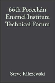 бесплатно читать книгу 66th Porcelain Enamel Institute Technical Forum автора Steve Kilczewski