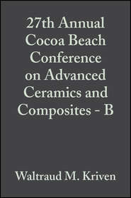 бесплатно читать книгу 27th Annual Cocoa Beach Conference on Advanced Ceramics and Composites - B автора Hua-Tay Lin