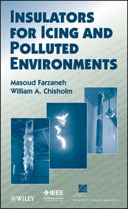 бесплатно читать книгу Insulators for Icing and Polluted Environments автора Masoud Farzaneh