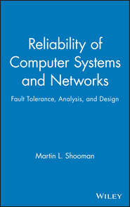 бесплатно читать книгу Reliability of Computer Systems and Networks автора Martin Shooman