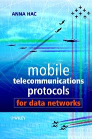 бесплатно читать книгу Mobile Telecommunications Protocols for Data Networks автора Anna Hac