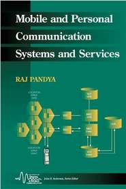 бесплатно читать книгу Mobile and Personal Communication Systems and Services автора Raj Pandya