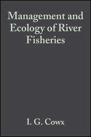 бесплатно читать книгу Management and Ecology of River Fisheries автора Ian Cowx