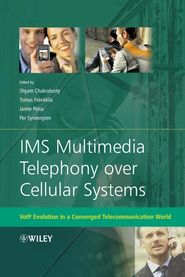 бесплатно читать книгу IMS Multimedia Telephony over Cellular Systems автора Shyam Chakraborty