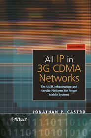 бесплатно читать книгу All IP in 3G CDMA Networks автора Jonathan Castro