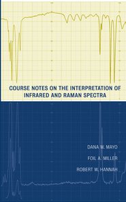 бесплатно читать книгу Course Notes on the Interpretation of Infrared and Raman Spectra автора Foil Miller