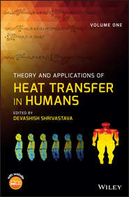 бесплатно читать книгу Theory and Applications of Heat Transfer in Humans автора Devashish Shrivastava