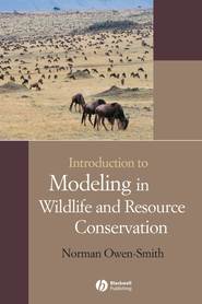 бесплатно читать книгу Introduction to Modeling in Wildlife and Resource Conservation автора Norman Owen-Smith