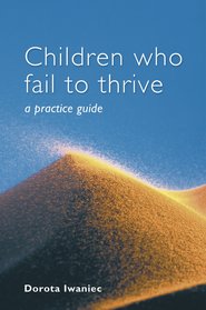 бесплатно читать книгу Children who Fail to Thrive автора Dorota Iwaniec